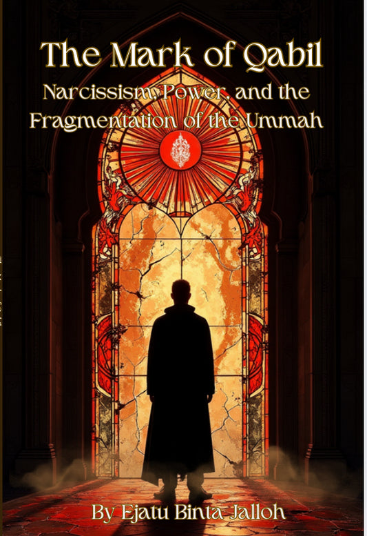 The Mark of Qabil: Narcissism, Power, and the Fragmentation of the Ummah